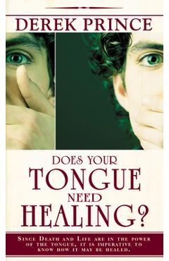Coperta cărții 'Does Your Tongue Need Healing? - Derek Prince'