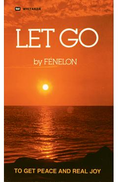 Coperta cărții 'Let Go: To Get Peace and Real Joy - Francois Fenelon'