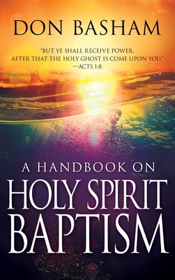 A Handbook on Holy Spirit Baptism - Don Basham