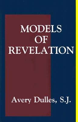 Models of Revelation - Avery Dulles