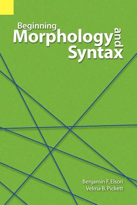 Beginning Morphology and Syntax - Benjamin F. Elson
