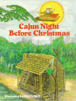 Cajun Night Before Christmas(r) - James Rice