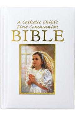 Coperta cărții 'Catholic Child's First Communion Gift Bible - Ruth Hannon'