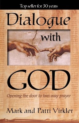 Dialogue with God: Opening the Door to Two-Way Prayer - Mark Virkler