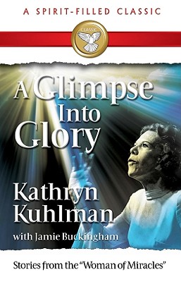 A Glimpse Into Glory - Kathryn Kuhlman