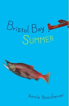 Bristol Bay Summer - Annie Boochever