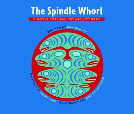 The Spindle Whorl: A Story and Activity Book for Ages 8 - 10 - Nan Mcnutt