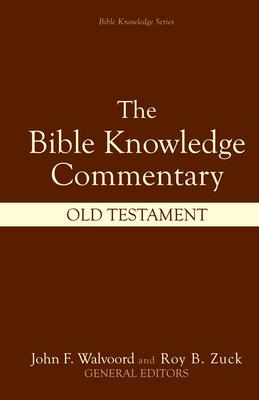 Bible Knowledge Commentary: Old Testament - John F. Walvoord