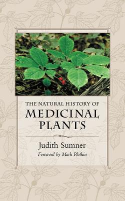 The Natural History of Medicinal Plants - Judith Sumner