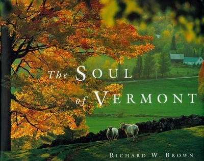 The Soul of Vermont - Richard W. Brown