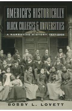 Coperta cărții 'America's Historically Black Colleges & Universities: A Narrative History, 18372009 - Bobby L. Lovett'