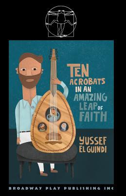 Ten Acrobats In An Amazing Leap Of Faith - Yussef El Guindi