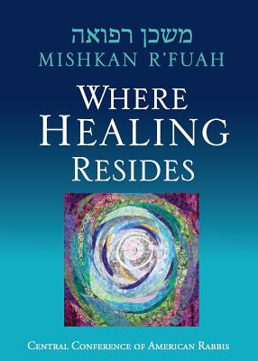 Mishkan R'fuah: Where Healing Resides - Eric Weiss