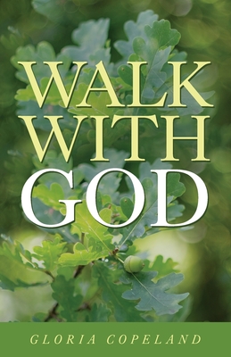 Walk with God - Gloria Copeland