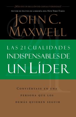 Las 21 Cualidades Indispensables de Un L�der - John C. Maxwell