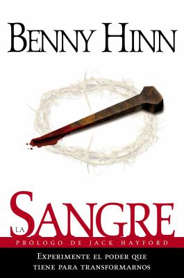 La Sangre = The Blood - Benny Hinn