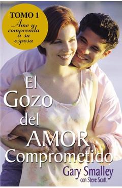 Coperta cărții 'El Gozo del Amor Comprometido: Tomo 1 - Gary Smalley'