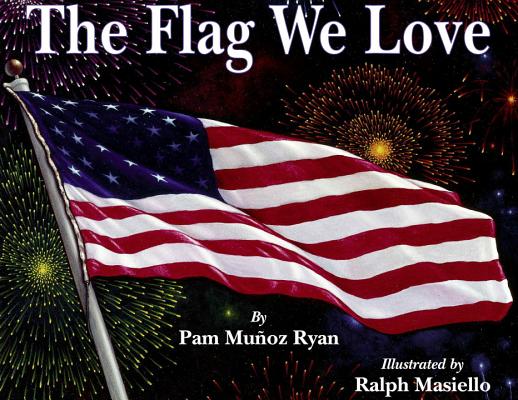 The Flag We Love - Pam Mu�oz Ryan