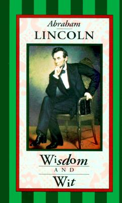 Abraham Lincoln: Wisdom & Wit - Inc Peter Pauper Press