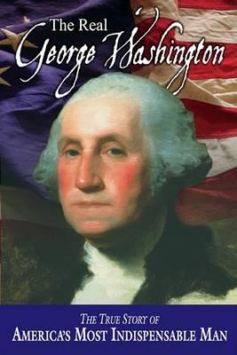 The Real George Washington - Jay A. Parry