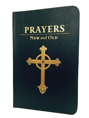 Prayers New and Old: Gift Edition - 