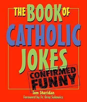 The Book of Catholic Jokes - Tom Sheridan