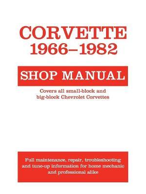 Corvette, 1966-1982: Shop Manual - Motorbooks