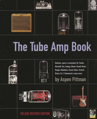 The Tube Amp Book [With CD-ROM] - Aspen Pittman