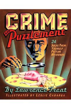 Poza produsului Crime and Puzzlement: 24 Solve-Them-Yourself Mysteries - Lawrence Treat
