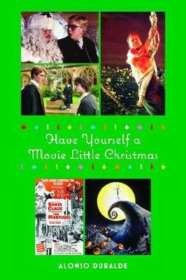 Have Yourself a Movie Little Christmas - Alonso Duralde