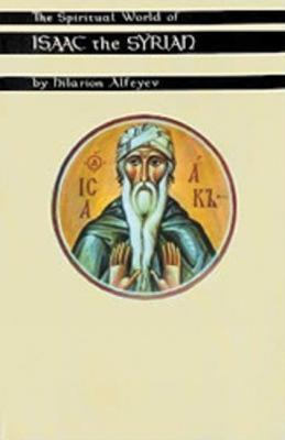 Spiritual World of Isaac the Syrian - Hilarion Alfeyev