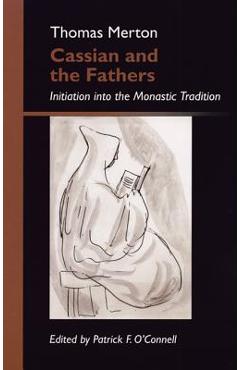 Poza produsului Cassian and the Fathers: Initiation Into the Monastic Tradition - Thomas Merton