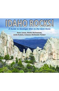 Coperta cărții 'Idaho Rocks!: A Guide to Geologic Sites in the Gem State - Reed Lewis'