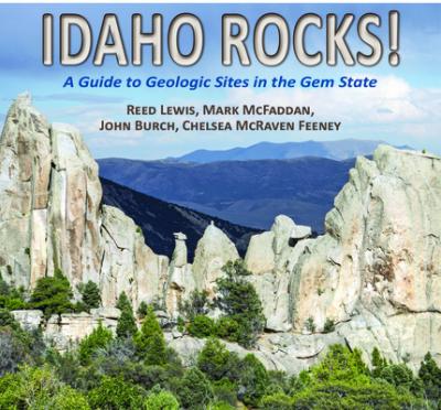Idaho Rocks!: A Guide to Geologic Sites in the Gem State - Reed Lewis