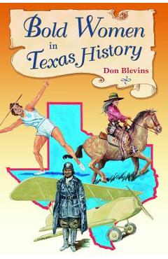 Coperta cărții 'Bold Women in Texas History - Don Blevins'