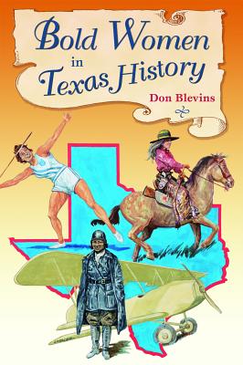 Bold Women in Texas History - Don Blevins