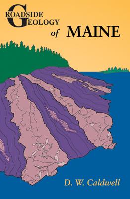 Roadside Geology of Maine - D. W. Caldwell