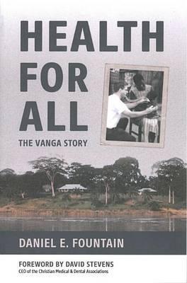 Health for All: The Vanga Story - Daniel E. Fountain