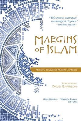 Margins of Islam: Ministry in Diverse Muslim Contexts - Warrick Farah