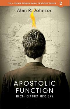 Apostolic function: In 21st Century Missions - Alan Johnson