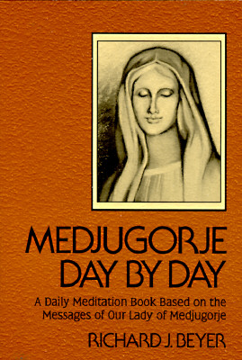 Medjugorje Day by Day - Richard J. Beyer