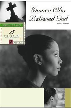 Coperta cărții 'Women Who Believed God - Winnie Christensen'