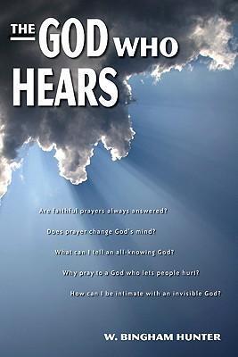 The God Who Hears - W. Bingham Hunter