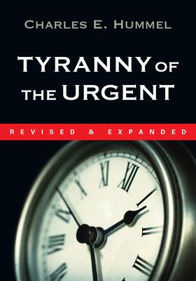 Tyranny of the Urgent - Charles E. Hummel