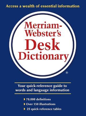 Merriam-Webster's Desk Dictionary - Merriam-webster Inc