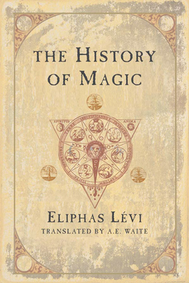The History of Magic - Eliphas Levi