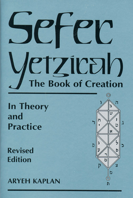 Sefer Yetzirah: The Book of Creation - Aryeh Kaplan