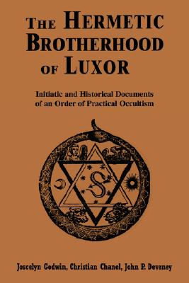 Hermetic Brotherhood of Luxor: Initiatic and Historical Documents of an Order of Practical Occultism - Joscelyn Godwin