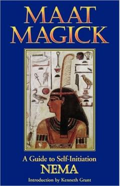 Maat Magick: A Guide to Self-Initiation - Nema