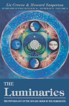 Poza produsului The Luminaries, 3: The Psychology of the Sun and Moon in the Horoscope, Vol 3 - Liz Greene